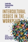 Intercultural Issues in the Workplace : Leadership, Communication and Trust - Book