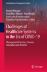 Challenges of Healthcare Systems in the Era of COVID-19 : Management Practices, Services Innovation and Reforms - Book