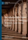 Decolonial Horizons : Reshaping Synodality, Mission, and Social Justice - Book