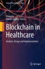 Blockchain in Healthcare : Analysis, Design and Implementation - Book