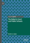 The Roberts Court and Public Schools - Book