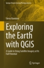 Exploring the Earth with QGIS : A Guide to Using Satellite Imagery at Its Full Potential - Book