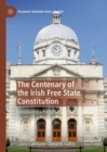 The Centenary of the Irish Free State Constitution : Constituting a Polity? - Book