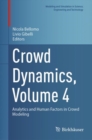 Crowd Dynamics, Volume 4 : Analytics and Human Factors in Crowd Modeling - Book