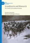 Scandinavia and Bismarck : The Zenith of Scandinavianism - Book