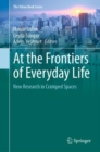 At the Frontiers of Everyday Life : New Research in Cramped Spaces - Book