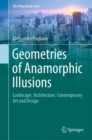 Geometries of Anamorphic Illusions : Landscape, Architecture, Contemporary Art and Design - Book