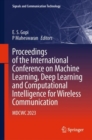 Proceedings of the International Conference on Machine Learning, Deep Learning and Computational Intelligence for Wireless Communication : MDCWC 2023 - Book