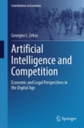 Artificial Intelligence and Competition : Economic and Legal Perspectives in the Digital Age - Book