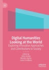 Digital Humanities Looking at the World : Exploring Innovative Approaches and Contributions to Society - Book