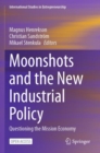 Moonshots and the New Industrial Policy : Questioning the Mission Economy - Book