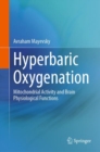 Hyperbaric Oxygenation : Mitochondrial Activity and Brain Physiological Functions - Book