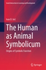 The Human as Animal Symbolicum : Origins of Symbolic Function - Book