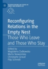 Reconfiguring Relations in the Empty Nest : Those Who Leave and Those Who Stay - Book