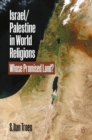 Israel/Palestine in World Religions : Whose Promised Land? - Book