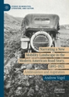 Narrating a New Mobility Landscape in the Modern American Road Story, 1893–1921 : Ambivalence and Aspiration - Book