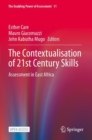 The Contextualisation of 21st Century Skills : Assessment in East Africa - Book