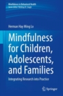 Mindfulness for Children, Adolescents, and Families : Integrating Research into Practice - Book