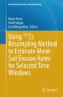 Using 137Cs Resampling Method to Estimate Mean Soil Erosion Rates for Selected Time Windows - Book