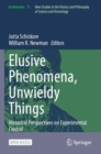 Elusive Phenomena, Unwieldy Things : Historical Perspectives on Experimental Control - Book
