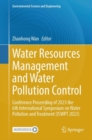 Water Resources Management and Water Pollution Control : Conference Proceeding of 2023 the 6th International Symposium on Water Pollution and Treatment (ISWPT 2023) - Book