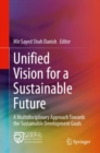 Unified Vision for a Sustainable Future : A Multidisciplinary Approach Towards the Sustainable Development Goals - Book