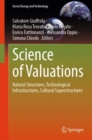 Science of Valuations : Natural Structures, Technological Infrastructures, Cultural Superstructures - Book