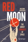 Red Moon : The Soviet Conquest of Space - Book