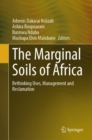 The Marginal Soils of Africa : Rethinking Uses, Management and Reclamation - Book