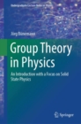 Group Theory in Physics : An Introduction with a Focus on Solid State Physics - Book