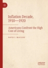 Inflation Decade, 1910—1920 : Americans Confront the High Cost of Living - Book