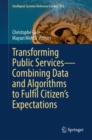 Transforming Public Services—Combining Data and Algorithms to Fulfil Citizen’s Expectations - Book