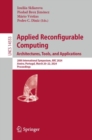 Applied Reconfigurable Computing. Architectures, Tools, and Applications : 20th International Symposium, ARC 2024, Aveiro, Portugal, March 20–22, 2024, Proceedings - Book