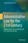 Administrative Law for the 21st Century : Administrative Law on an Illiberal and Post-Democratic Context - Book