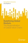 Redefining Global Markets : The Regionalisation of Global Value Chains - Book