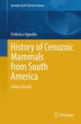 History of Cenozoic Mammals from South America : A New Model - Book