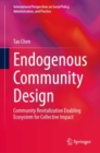 Endogenous Community Design : Community Revitalization Enabling Ecosystem for Collective Impact - Book