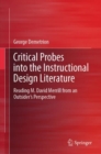 Critical Probes into the Instructional Design Literature : Reading M. David Merrill from an Outsider’s Perspective - Book