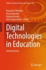Digital Technologies in Education : Selected Cases - Book