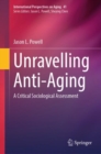 Unravelling Anti-Aging : A Critical Sociological Assessment - Book