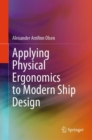 Applying Physical Ergonomics to Modern Ship Design - Book