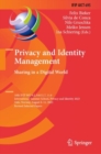 Privacy and Identity Management. Sharing in a Digital World : 18th IFIP WG 9.2, 9.6/11.7, 11.6 International Summer School, Privacy and Identity 2023, Oslo, Norway, August 8–11, 2023, Revised Selected - Book