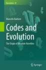 Codes and Evolution : The Origin of Absolute Novelties - Book