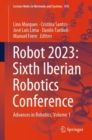 Robot 2023: Sixth Iberian Robotics Conference : Advances in Robotics, Volume 1 - Book