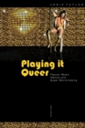 Playing it Queer : Popular Music, Identity and Queer World-making - Book