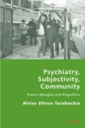 Psychiatry, Subjectivity, Community : Franco Basaglia and Biopolitics - Book