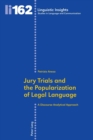 Jury Trials and the Popularization of Legal Language : A Discourse Analytical Approach - Book