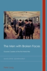 The Men with Broken Faces : «Gueules Cassees» of the First World War - Book