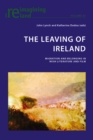 The Leaving of Ireland : Migration and Belonging in Irish Literature and Film - Book