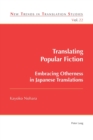 Translating Popular Fiction : Embracing Otherness in Japanese Translations - Book